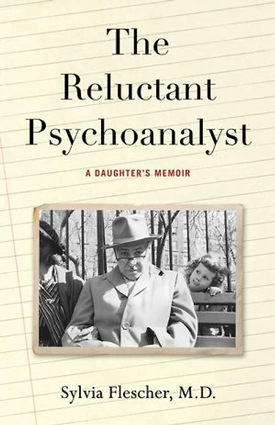 The Reluctant Psychoanalyst: A Daughter's Memoir