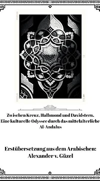 Zwischen Kreuz, Halbmond und Davidstern: Eine kulturelle Odyssee durch das mittelalterliche Al-Andalus: Geschichte des Islam, Araber, Kalifat # Basics Islamwissenschaft, Orientalistik und Arabistik, #8