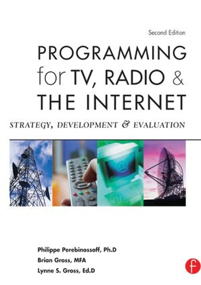Programming For Tv, Radio And The Internet: Strategy, Development Evaluation