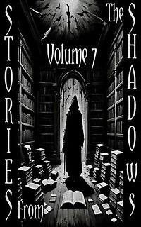 Stories From the Shadows - Volume 7