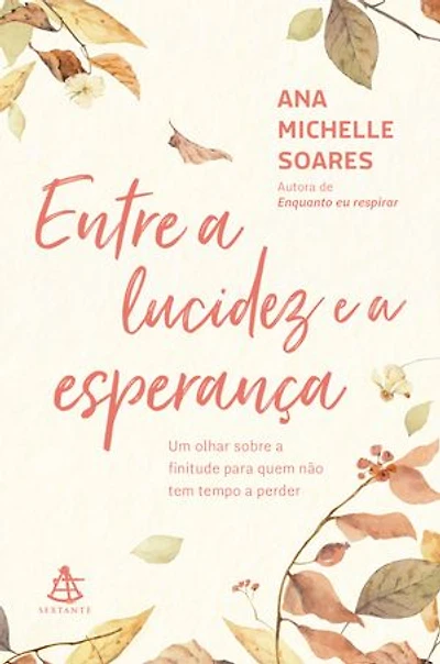 Entre a lucidez e a esperança: Um olhar sobre a finitude para quem não tem tempo a perder