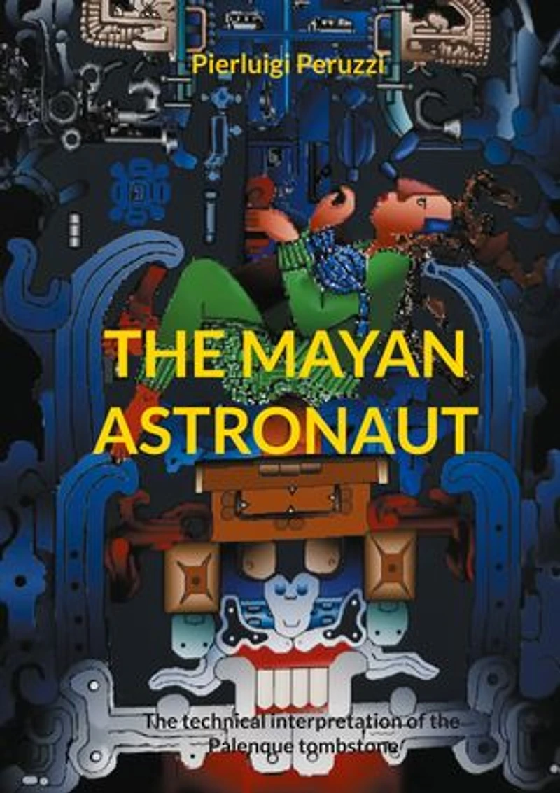 the Mayan Astronaut: technical interpretation of Palenque tombstone