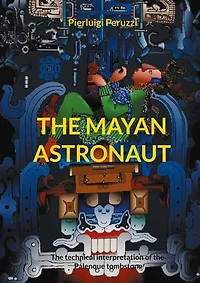 the Mayan Astronaut: technical interpretation of Palenque tombstone