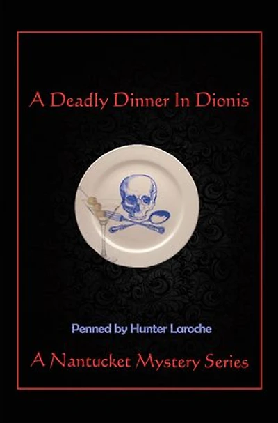 A Deadly Dinner Dionis: Nantucket Murder Mystery Series