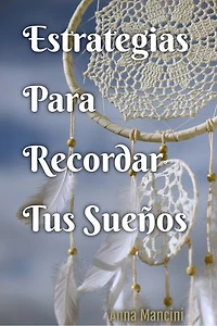 Estrategias para Recordar tus Sueños