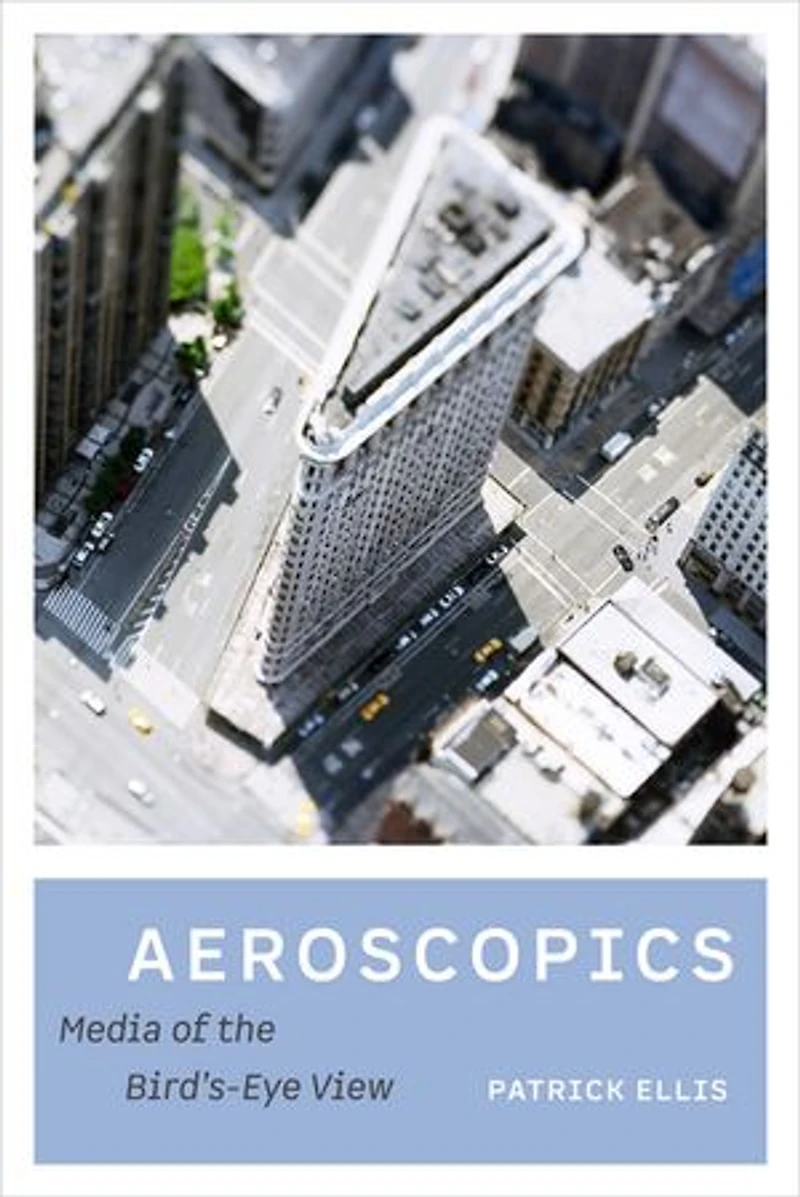 Aeroscopics: Media Of The Bird's-eye View
