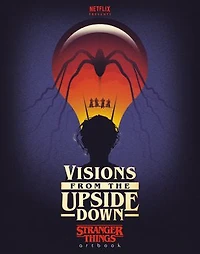 Visions from the Upside Down: Stranger Things Artbook