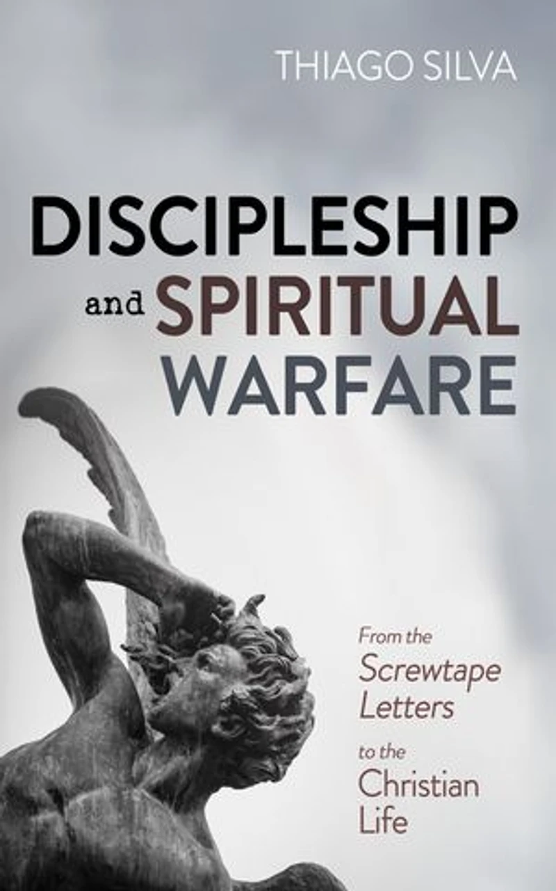 Discipleship and Spiritual Warfare: From the Screwtape Letters to the Christian Life