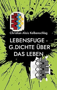 Lebensfuge: Gedichte über das Leben