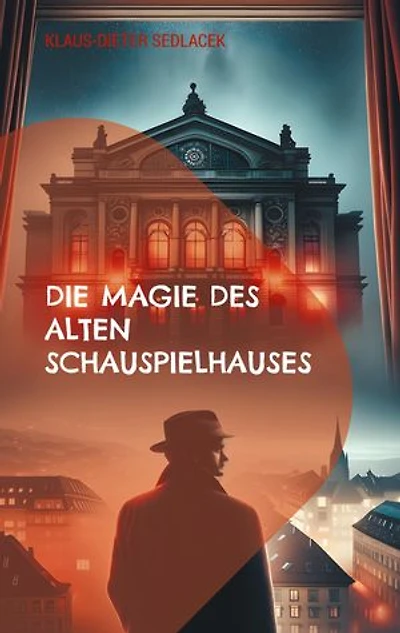 Die Magie des alten Schauspielhauses: und andere Sagen von Stuttgart