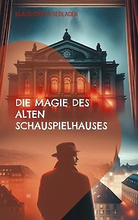 Die Magie des alten Schauspielhauses: und andere Sagen von Stuttgart