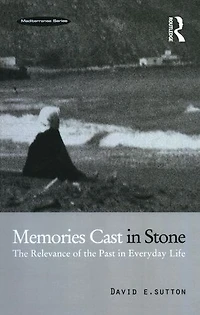 Memories Cast Stone: the Relevance of Past Everyday Life