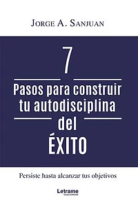 7 Pasos para construir tu autodisciplina del éxito