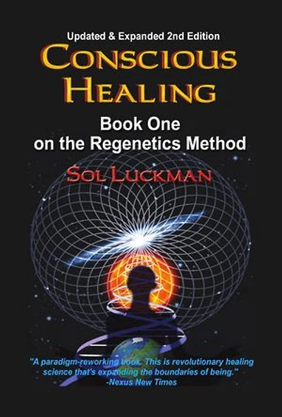 Conscious Healing: Book One on the Regenetics Method
