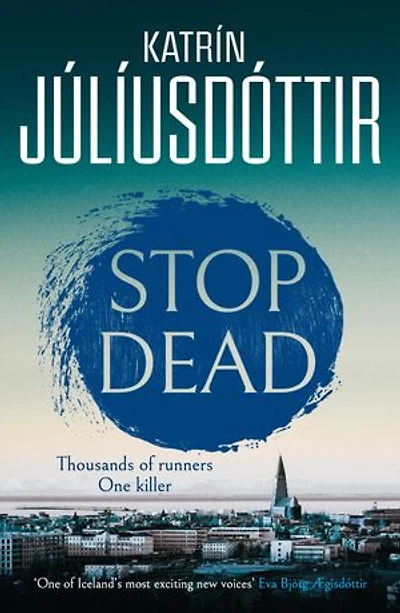Stop Dead: the dark, chilling new instalment addictive Iceland Mysteries series…
