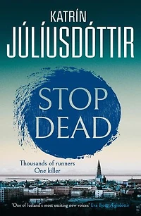 Stop Dead: the dark, chilling new instalment addictive Iceland Mysteries series…