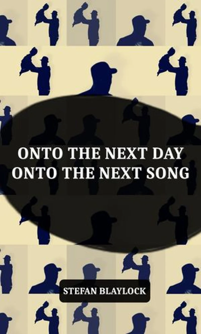 Onto the Next Day Onto the Next Song: LYRICS & POEMS, #2