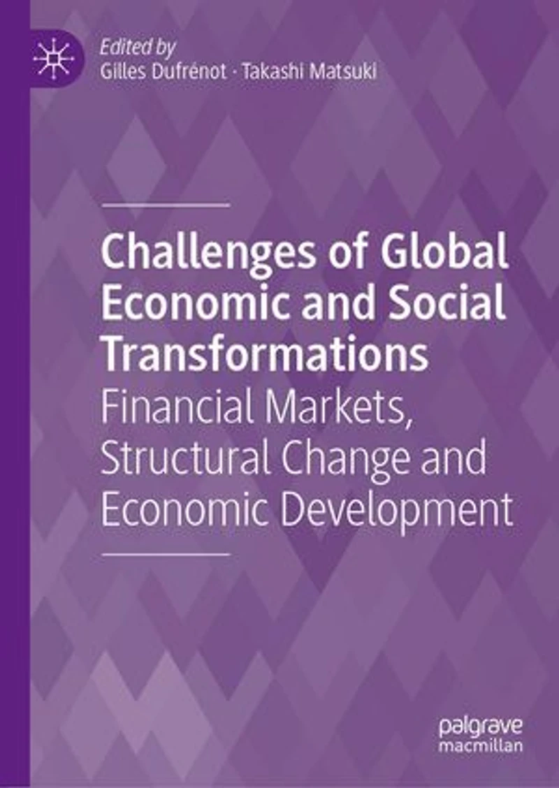 Challenges of Global Economic and Social Transformations: Financial Markets, Structural Change Development