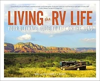Living the RV Life: Your Ultimate Guide to Life on Road