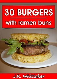 30 Burgers with Ramen Buns