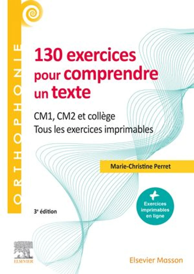 130 exercices pour comprendre un texte: CM1 - CM2, collège - Tous les exercices imprimables