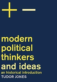 Modern Political Thinkers and Ideas: An Historical Introduction