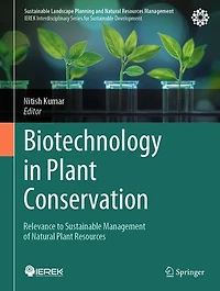 Biotechnology Plant Conservation: Relevance to Sustainable Management of Natural Resources