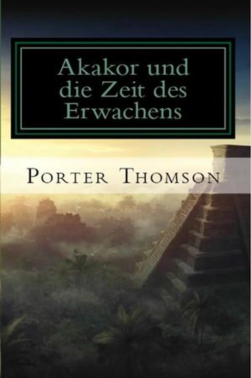 Akakor und die Zeit des Erwachens