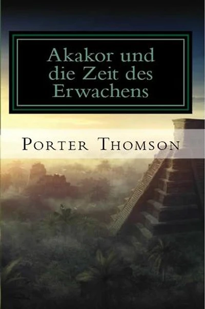 Akakor und die Zeit des Erwachens