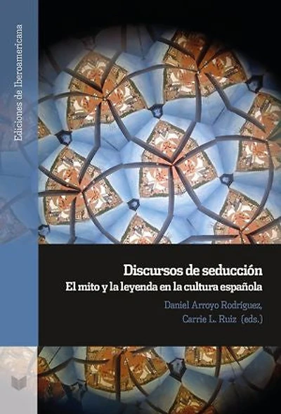 Discursos de seducción: el mito y la leyenda en la cultura española