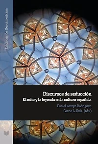 Discursos de seducción: el mito y la leyenda en la cultura española