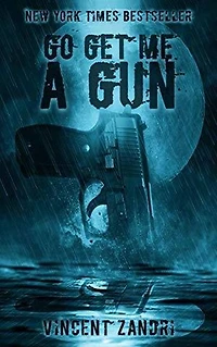 Go Get Me A Gun: A Short Thriller