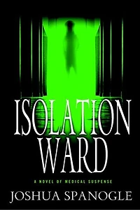 Isolation Ward: A Novel Of Medical Suspense