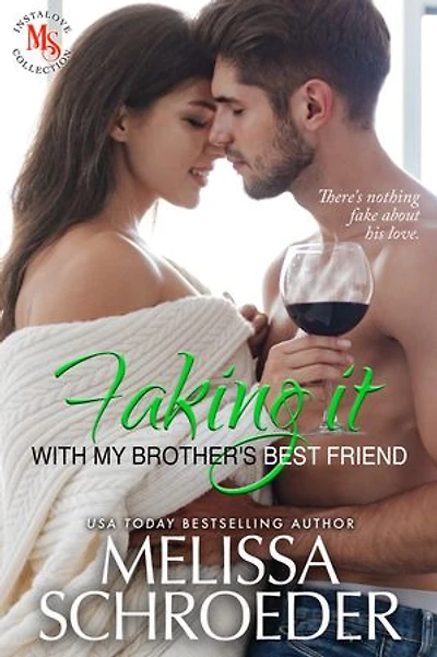 Faking It with my Brother's Best Friend: A Fake Relationship Romantic Comedy