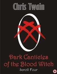 Dark Canticles of the Blood Witch - Scroll Four