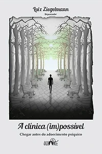 A clínica (im)possível: Chegar antes do adoecimento psíquico