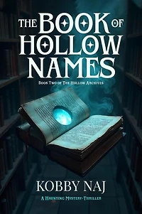The Book of Hollow Names: The Hollow Archives, #2