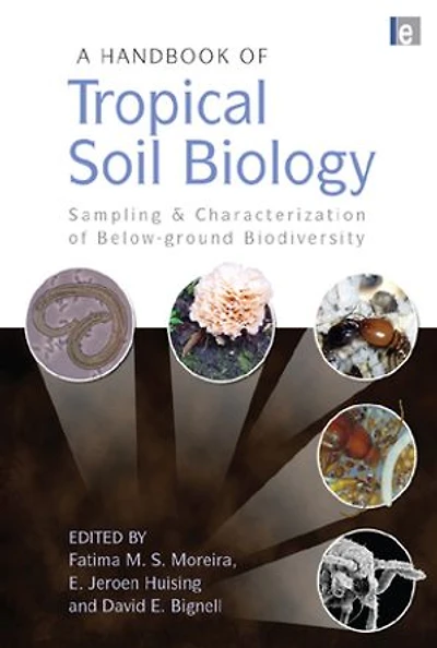 A Handbook of Tropical Soil Biology: Sampling and Characterization Below-ground Biodiversity