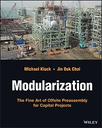 Modularization: The Fine Art of Offsite Preassembly for Capital Projects