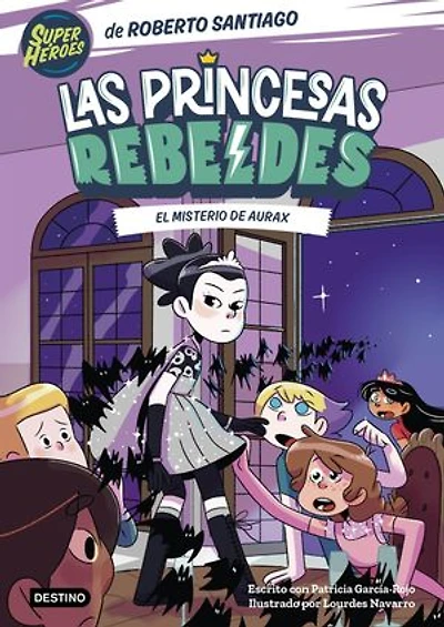 Las Princesas Rebeldes 5. El misterio de Aurax