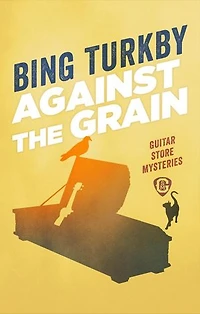 Against the Grain: Guitar Store Mysteries, #3