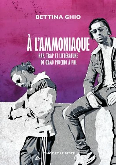 A l'ammoniaque: rap, trap et littérature