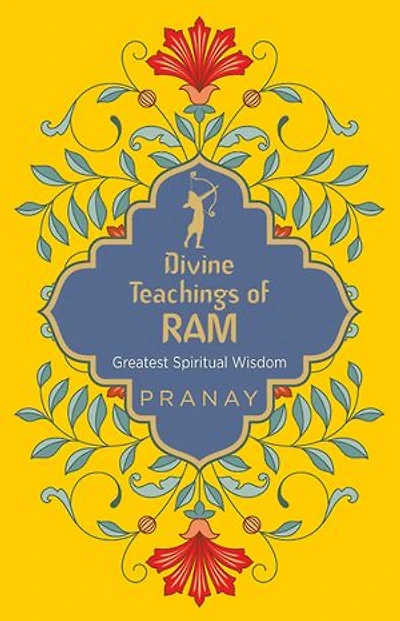 Divine Teachings of Ram: Greatest Spiritual Wisdom