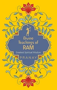 Divine Teachings of Ram: Greatest Spiritual Wisdom