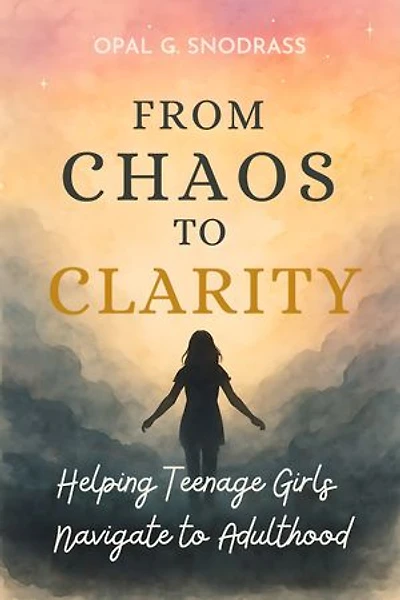 From Chaos to Clarity: Helping Teenage Girls Navigate to Adulthood