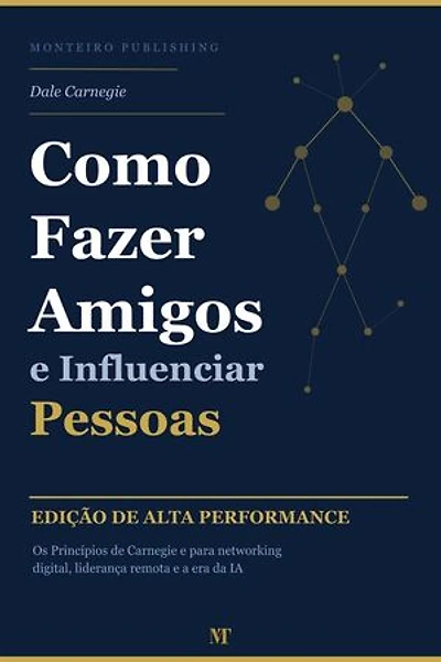 Como Fazer Amigos e Influenciar Pessoas: Edição Premium — Atualizada para a Era Digital