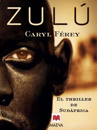 Zulú: El thriller de Sudáfrica. La novela negra más premiada Francia.