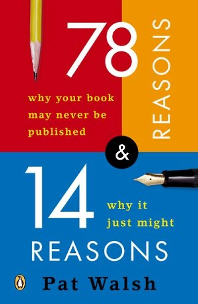 78 Reasons Why Your Book May Never Be Published and 14 It Just Might