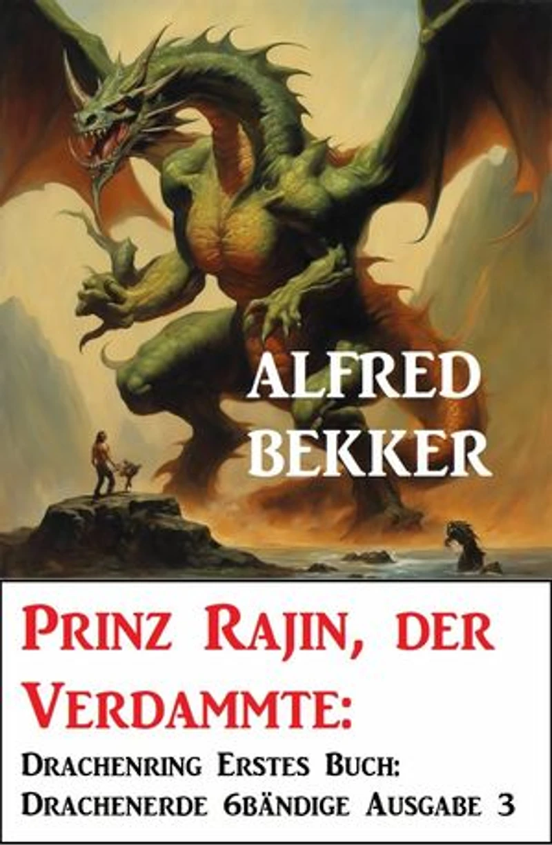 Prinz Rajin, der Verdammte: Drachenring Erstes Buch: Drachenerde 6bändige Ausgabe 3