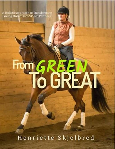 From GREEN To GREAT - Transforming Young Horses into Skilled Partners: Horsewise, #1